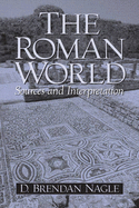 The Roman World: Sources and Interpretation