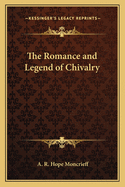 The Romance and Legend of Chivalry