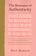 The Romance of Authenticity: The Cultural Politics of Regional and Ethnic Literature