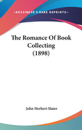 The Romance Of Book Collecting (1898)