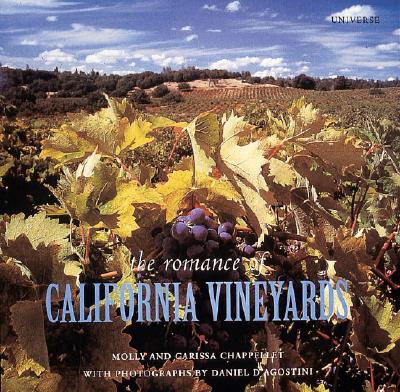 The Romance of California Vineyards - Chappellet, Molly, and Chappellet, Carissa, and D'Agostini, Daniel (Photographer)