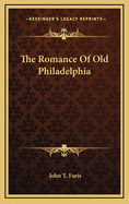 The Romance of Old Philadelphia