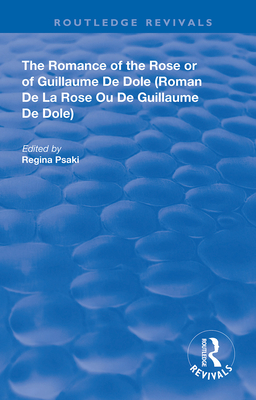 The Romance of the Rose or of Guillaume de Dole - Psaki, Regina (Editor)