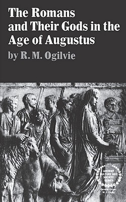 The Romans and Their Gods in the Age of Augustus - Ogilvie, R M, and Ogilvie, Rm
