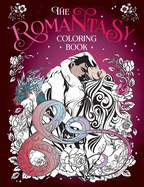 The Romantasy Coloring Book: A Fantastical Journey of Colour and Creativity