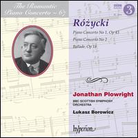 The Romantic Piano Concerto, Vol. 67: Rzycki - Jonathan Plowright (piano); BBC Scottish Symphony Orchestra; Lukasz Borowicz (conductor)