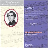 The Romantic Piano Concerto, Vol. 72: Potter - Howard Shelley (piano); Tasmanian Symphony Orchestra; Howard Shelley (conductor)