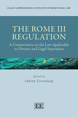 The Rome III Regulation: A Commentary on the Law Applicable to Divorce and Legal Separation - Corneloup, Sabine (Editor)
