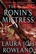 The Ronin's Mistress - Rowland, Laura Joh