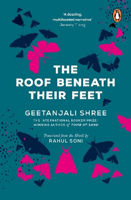 The Roof Beneath Their Feet - Shree, Geetanjali, and Soni, Rahul (Translated by)