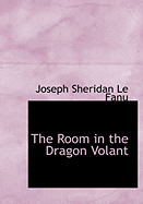 The Room in the Dragon Volant - Le Fanu, Joseph Sheridan