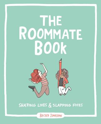 The Roommate Book: Sharing Lives and Slapping Fives - Simpson, Becky Murphy