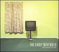 The Room's Too Cold [Bonus Disc] - The Early November