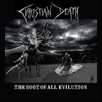 The Root of All Evilution - Christian Death