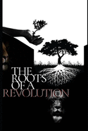 The Roots of a Revolution