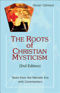 The Roots of Christian Mysticism, 2nd Edition: Texts from the Patristic Era with Commentary