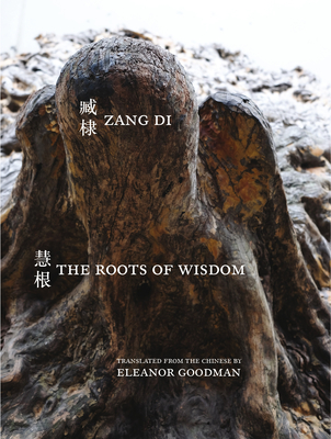 The Roots of Wisdom - Zang, Di, and Goodman, Eleanor (Translated by)