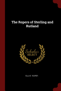 The Ropers of Sterling and Rutland