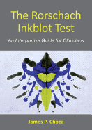 The Rorschach Inkblot Test: An Interpretive Guide for Clinicians