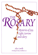 The Rosary: Mysteries of Joy, Light, Sorrow and Glory