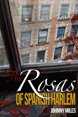 The Rosas of Spanish Harlem - Miles, Johnny