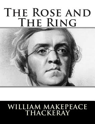 The Rose and The Ring - Thackeray, William Makepeace