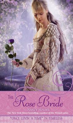 The Rose Bride: A Retelling of the White Bride and the Black Bride - Holder, Nancy