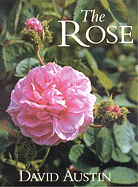 The Rose: For Your Garden