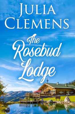 The Rosebud Lodge - Clemens, Julia