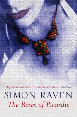 The Roses of Picardie: 9.95 - Raven, Simon