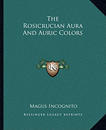The Rosicrucian Aura And Auric Colors