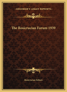 The Rosicrucian Forum 1939