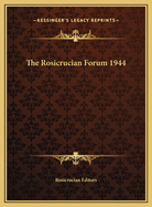 The Rosicrucian Forum 1944