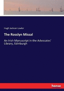 The Rosslyn Missal: An Irish Manuscript in the Advocates' Library, Edinburgh
