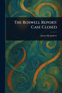 The Roswell Report: Case Closed