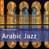 The Rough Guide to Arabic Jazz - Various Artists
