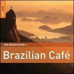 The Rough Guide to Brazilian Caf