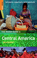 The Rough Guide to Central America on a Budget