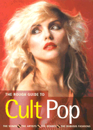 The Rough Guide to Cult Pop: The Songs - The Artists - The Genres - The Dubious Fashions - Simpson, Paul