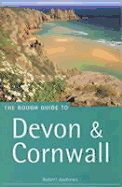 The Rough Guide to Devon & Cornwall 1 - Andrews, Robert, and Hack, Peter (Contributions by)