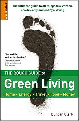 The Rough Guide to Green Living - Clark, Duncan