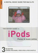 The Rough Guide to Ipods, iTunes, and Music Online 3 - Clark, Duncan, and Buckley, Peter