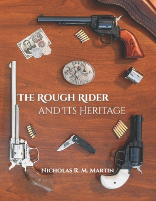 The Rough Rider and Its Heritage - Martin, Nicholas R M