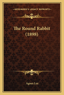 The Round Rabbit (1898)