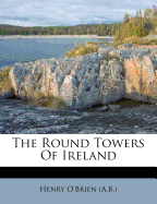 The Round Towers of Ireland