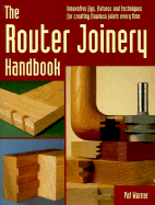 The Router Joinery Handbook - Warner, Pat