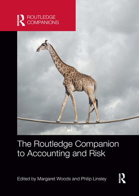 The Routledge Companion to Accounting and Risk - Woods, Margaret (Editor), and Linsley, Philip (Editor)