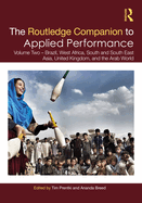 The Routledge Companion to Applied Performance: Volume Two - Brazil, West Africa, South and South East Asia, United Kingdom, and the Arab World