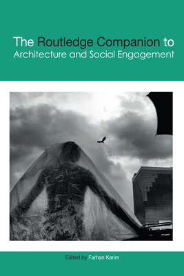 The Routledge Companion to Architecture and Social Engagement - Karim, Farhan (Editor)