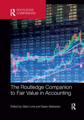 The Routledge Companion to Fair Value in Accounting - Livne, Gilad (Editor), and Markarian, Garen (Editor)